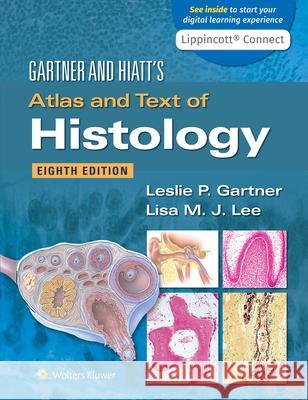 Gartner & Hiatt's Atlas and Text of Histology Leslie P. Gartner Lisa M. J. Lee 9781975164256 LWW - książka