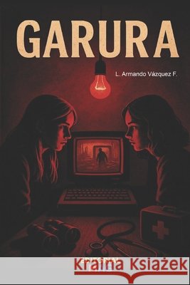 Garura Vázquez Flores, Luis Armando 9798276607979 Independently Published - książka