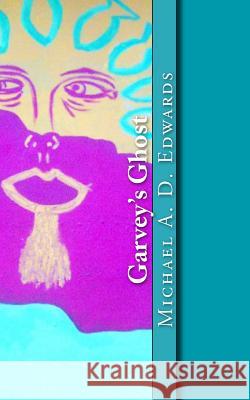 Garvey's Ghost Michael a. D. Edwards 9781505811230 Createspace - książka