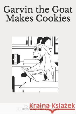 Garvin the Goat: Makes Cookies Jeff Brummett, Vikas Jaiswara, Iris Bennett 9781717987327 Independently Published - książka