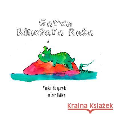 Garwe Rinogara Rega Yeukai Munyaradzi Heather Bailey 9781532816130 Createspace Independent Publishing Platform - książka