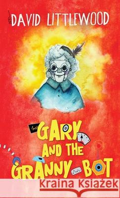 Gary And The Granny-Bot David Littlewood 9784867523162 Next Chapter - książka