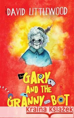 Gary And The Granny-Bot David Littlewood 9784867523193 Next Chapter - książka