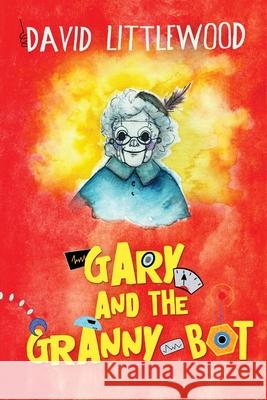 Gary And The Granny-Bot David Littlewood 9784867523209 Next Chapter - książka