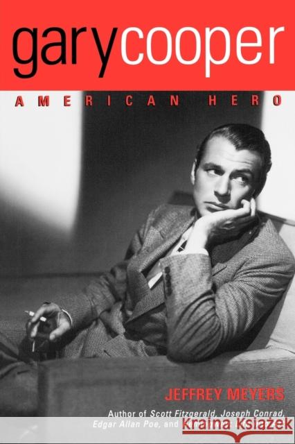 Gary Cooper: American Hero Jeffrey Meyers 9780815411406 Cooper Square Publishers - książka