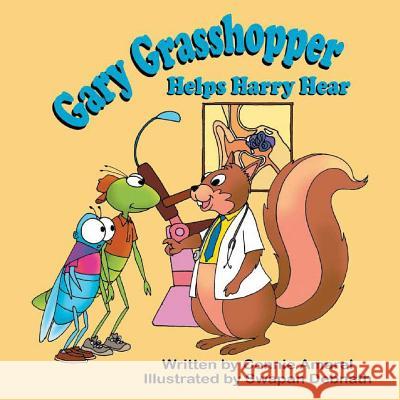 Gary Grasshopper Helps Harry Hear Connie Amarel Swapan Debnath 9781542819060 Createspace Independent Publishing Platform - książka