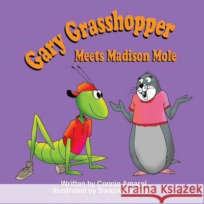 Gary Grasshopper Meets Madison Mole Connie Amarel Swapan Debnath 9781542413565 Createspace Independent Publishing Platform - książka