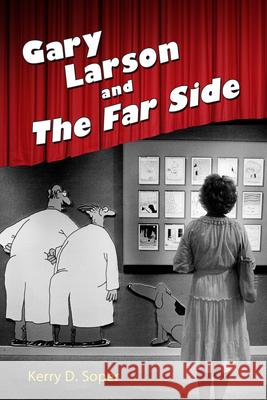 Gary Larson and the Far Side Kerry D. Soper 9781496817631 University Press of Mississippi - książka