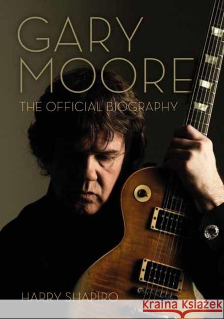 Gary Moore Harry Shapiro 9781911036975 Outline Press Ltd - książka