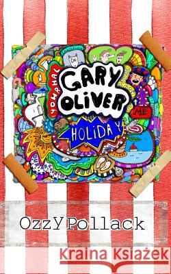 Gary Oliver: A Tropical Holiday Ozzy Pollack Ozzy Pollack 9781540594815 Createspace Independent Publishing Platform - książka