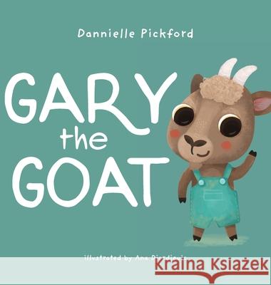 Gary the Goat: The Speech Sounds Series Pickford, Dannielle 9780645168112 One Goat Publishing - książka