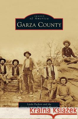 Garza County Linda Puckett, Garza County Historical Museum 9781531652203 Arcadia Publishing Library Editions - książka