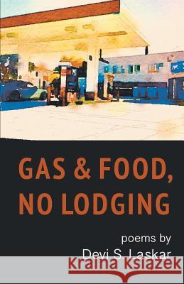 Gas & Food, No Lodging Devi S. Laskar 9781635341607 Finishing Line Press - książka