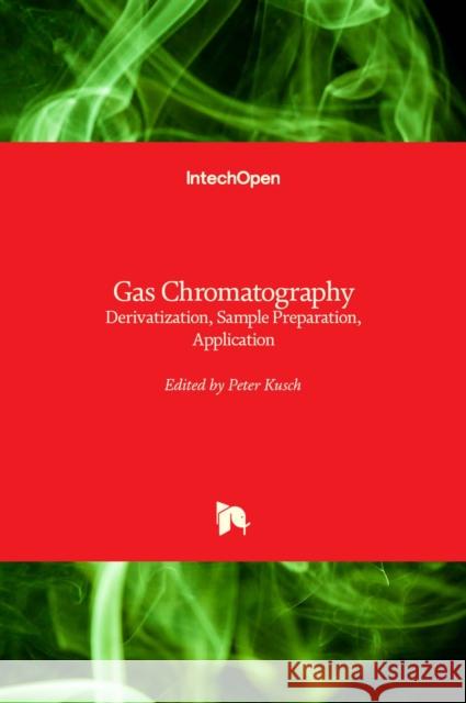 Gas Chromatography: Derivatization, Sample Preparation, Application Peter Kusch 9781838818654 Intechopen - książka