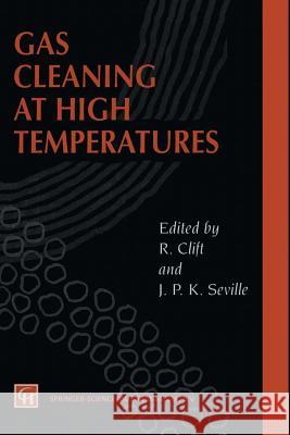 Gas Cleaning at High Temperatures R. Clift J. P. Seville 9789401049610 Springer - książka