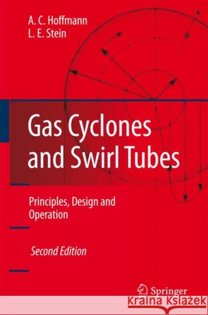 Gas Cyclones and Swirl Tubes: Principles, Design, and Operation Hoffmann, Alex C. 9783540746942 Not Avail - książka