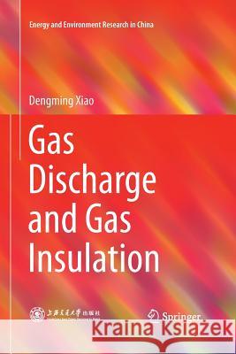 Gas Discharge and Gas Insulation Dengming Xiao 9783662514696 Springer - książka