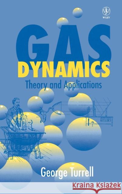 Gas Dynamics: Theory and Applications Turrell, George 9780471975731 John Wiley & Sons - książka