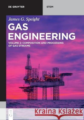 Gas Engineering Speight, James G. 9783110690903 De Gruyter - książka