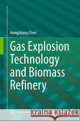 Gas Explosion Technology and Biomass Refinery Hongzhang Chen 9789401774123 Springer - książka