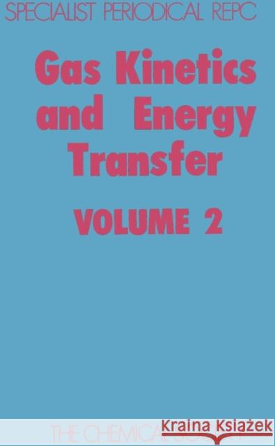 Gas Kinetics and Energy Transfer: Volume 2  9780851867663 Royal Society of Chemistry - książka