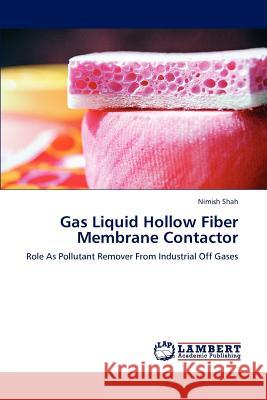 Gas Liquid Hollow Fiber Membrane Contactor Nimish Shah 9783659245367 LAP Lambert Academic Publishing - książka