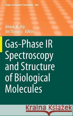 Gas-Phase IR Spectroscopy and Structure of Biological Molecules Anouk M. Rijs Jos Oomens 9783319192031 Springer - książka