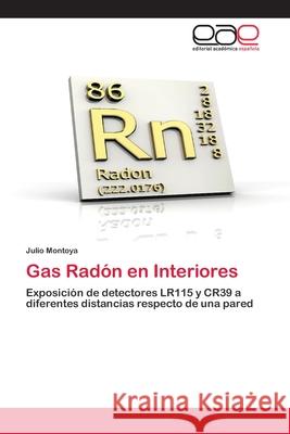 Gas Radón en Interiores Montoya, Julio 9786202811507 Editorial Academica Espanola - książka