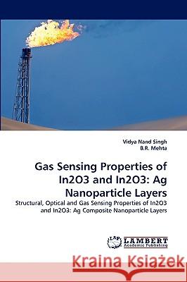 Gas Sensing Properties of In2O3 and In2O3: Ag Nanoparticle Layers Vidya Nand Singh, B R Mehta 9783838365404 LAP Lambert Academic Publishing - książka