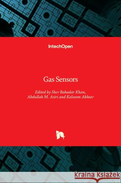 Gas Sensors Sher Bahadar Khan Kalsoom Akhtar Abdullah Asiri 9781789851595 Intechopen - książka