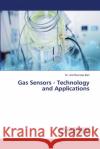 Gas Sensors - Technology and Applications Anil Ramdas Bari 9786203305517 LAP Lambert Academic Publishing