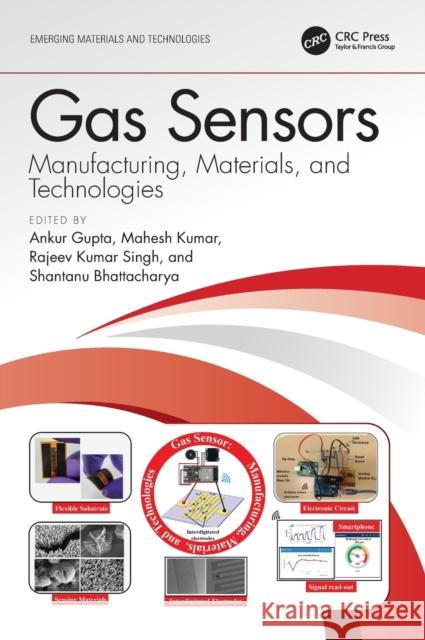 Gas Sensors: Manufacturing, Materials, and Technologies Gupta, Ankur 9781032235172 Taylor & Francis Ltd - książka