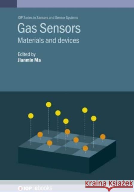 Gas Sensors: Materials and devices Ma, Jianmin 9780750339933 IOP Publishing Ltd - książka