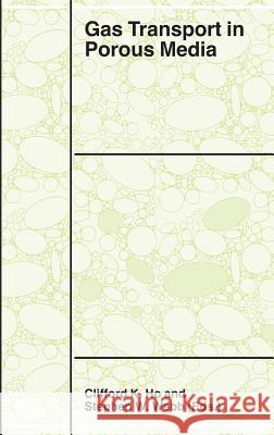 Gas Transport in Porous Media Clifford K. Ho Stephen W. Webb 9781402039614 Springer - książka