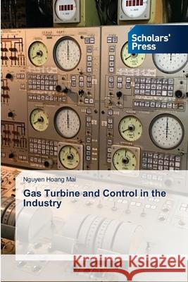 Gas Turbine and Control in the Industry Nguyen Hoang Mai 9786202316644 Scholars' Press - książka