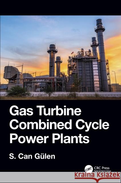 Gas Turbine Combined Cycle Power Plants S. Can Gulen 9780367199579 CRC Press - książka
