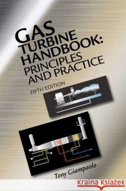 Gas Turbine Handbook: Principles and Practice: Principles and Practice, Fifth Edition Giampaolo, Tony 9781482228885 Fairmont Press - książka