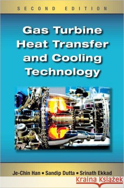 Gas Turbine Heat Transfer and Cooling Technology Je-Chin Han Sandip Dutta Srinath Ekkad 9781439855683 Taylor and Francis - książka