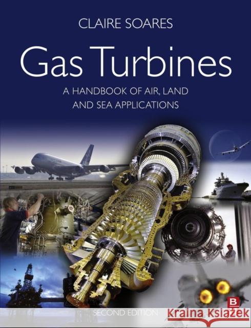 Gas Turbines: A Handbook of Air, Land and Sea Applications Soares, Claire 9780124104617 Elsevier Science - książka