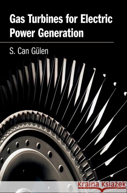 Gas Turbines for Electric Power Generation S. Can Gulen 9781108416658 Cambridge University Press - książka