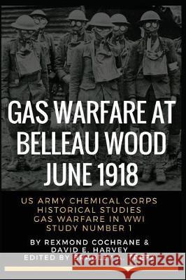 Gas Warfare At Belleau Wood, June 1918: CBRNPro.net Edition Trefz, Bradley 9781982955397 Independently Published - książka