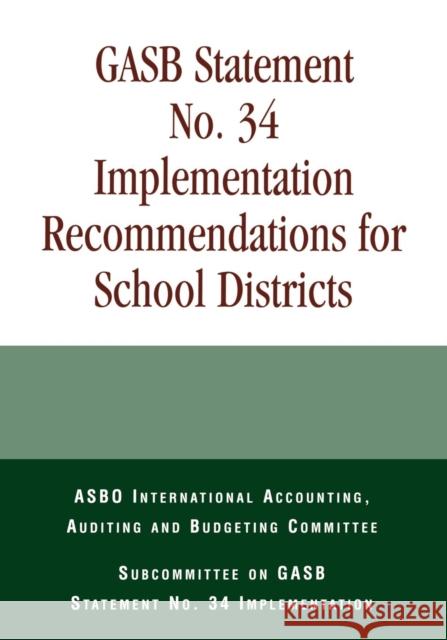 Gasb Statement No. 34 Implementation Recommendations for School Districts Committee Asbo International Accounting 9781578860678 Scarecrow Press - książka
