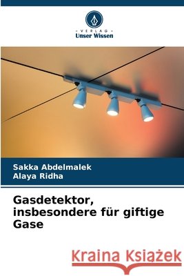 Gasdetektor, insbesondere für giftige Gase Abdelmalek, Sakka, Ridha, Alaya 9786630466065 Verlag Unser Wissen - książka