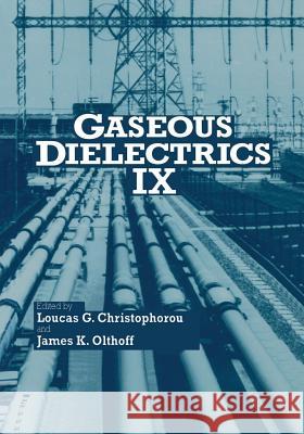 Gaseous Dielectrics IX Loucas G. Christophorou James K. Olthoff Loucas G 9781461351436 Springer - książka