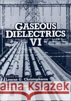 Gaseous Dielectrics VI Loucas G. Christophorou I. Sauers L. G. Christophorou 9780306438943 Plenum Publishing Corporation - książka