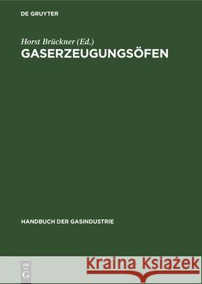 Gaserzeugungsöfen K Bunte, Horst K Brückner Bunte 9783486768787 Walter de Gruyter - książka