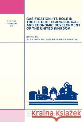 Gasification: Its Role in the Future Technological and Economic Development of the United Kingdom David M. Harland A. Hedley F. Ferguson 9781851663262 Elsevier Science & Technology - książka