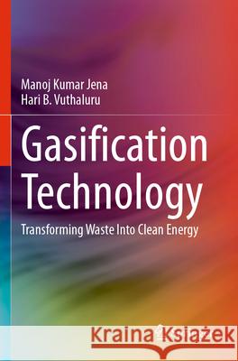 Gasification Technology Jena, Manoj Kumar, Vuthaluru, Hari B. 9783031710469 Springer Nature Switzerland - książka
