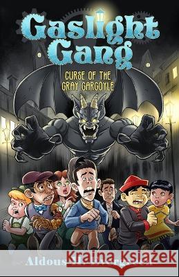 Gaslight Gang: Curse of the Gray Gargoyle Aldous H Evergreen   9798768248055 Independently Published - książka