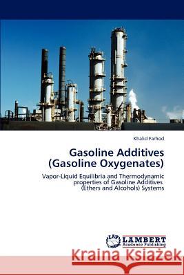 Gasoline Additives (Gasoline Oxygenates) Khalid Farhod 9783659160394 LAP Lambert Academic Publishing - książka